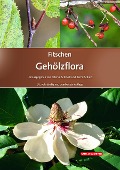Cover-Bild zum Titel 'Fitschen - Gehölzflora' von ''