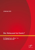 Cover-Bild zum Titel 'Der Holocaust im Comic? Art Spiegelmans "Maus" im Geschichtsunterricht' von 'Johannes Kolb'
