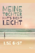 Cover-Bild zum Titel 'Meine Tochter hat s nicht leicht' von 'Lise Gast'