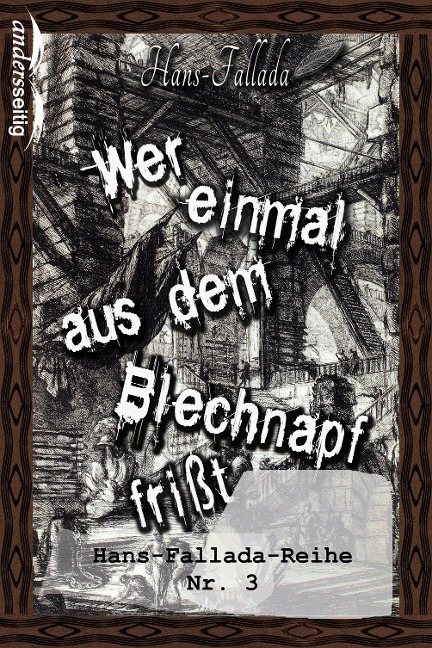 Wer einmal aus dem Blechnapf frißt - Hans Fallada