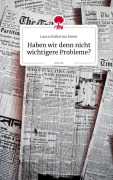 Cover-Bild zum Titel 'Haben wir denn nicht wichtigere Probleme?. by story.one' von 'Laura Katharina Eimer'