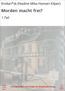 Cover-Bild zum Titel 'Morden macht frei?' von 'Enidan*sk (Nadine Mika Hansen Kilper)'