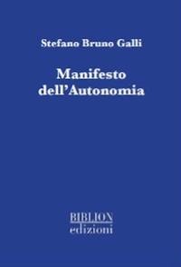 Manifesto dell'autonomia - Stefano Bruno Galli