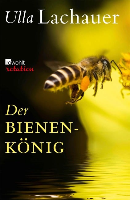 Der Bienenkönig - Ulla Lachauer