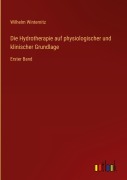 Cover-Bild zum Titel 'Die Hydrotherapie auf physiologischer und klinischer Grundlage' von 'Wilhelm Winternitz'