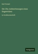 Cover-Bild zum Titel 'Die Uhr; Aufzeichnungen eines Hagestolzen' von 'Karl Frenzel'