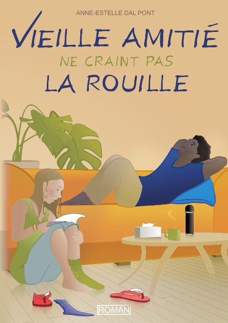 Vieille amitié ne craint pas la rouille - Anne-Estelle Dal Pont