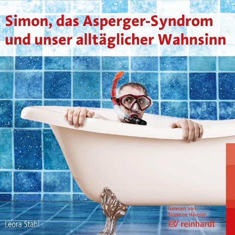 Simon, das Asperger-Syndrom und unser alltäglicher Wahnsinn - Leora Stahl