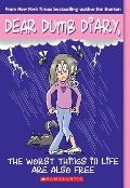 The Worst Things in Life Are Also Free (Dear Dumb Diary #10) - Jim Benton