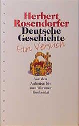 Deutsche Geschichte 1. Ein Versuch - Herbert Rosendorfer