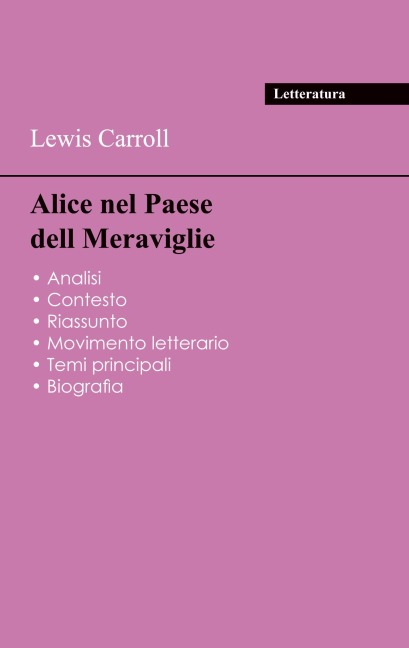 Riuscite tutti i vostri esami del 2024: Analisi di Alice nel Paese delle Meraviglie di Lewis Carroll - Lewis Carroll