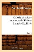 Cover-Bild zum Titel 'Galerie Historique Des Acteurs Du Théâtre Français. Tome 1 (Éd.1810)' von 'Pierre-David Lemazurier'