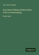 Cover-Bild zum Titel 'Das Leben Feldmarschalls Grafen York von Wartenburg' von 'Joh. Gust. Droysen'