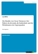 Cover-Bild zum Titel 'Die Brasilia von Oscar Niemeyer. Der Palácio da Alvorada, die Kathedrale und die Wohnbauten der Superquadras' von 'Lea Militz'