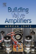 Cover-Bild zum Titel 'Building Valve Amplifiers' von 'Morgan Jones'