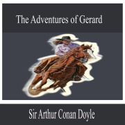 Cover-Bild zum Titel 'The Adventures of Gerard' von 'Arthur Conan Doyle'