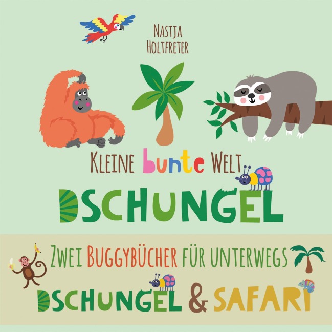 Kleine bunte Welt - Dschungel & Safari - Nastja Holtfreter