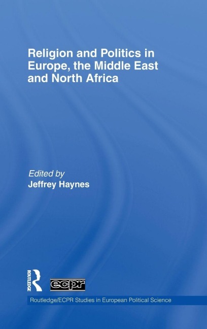 Religion and Politics in Europe, the Middle East and North Africa - 