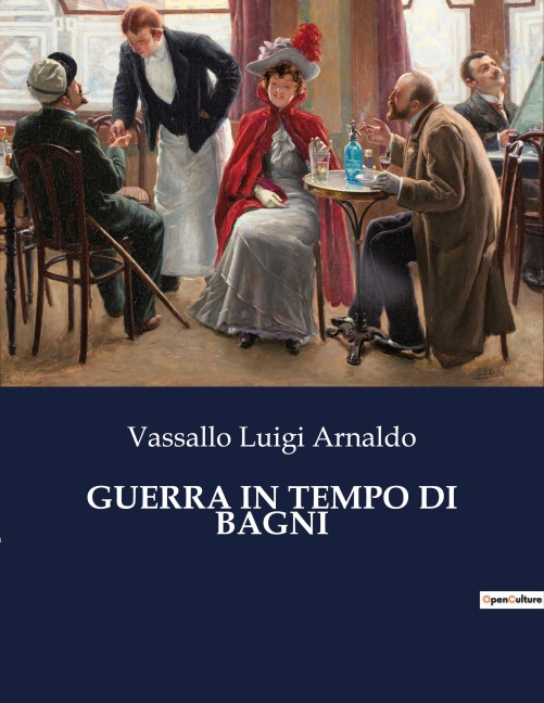 GUERRA IN TEMPO DI BAGNI - Vassallo Luigi Arnaldo