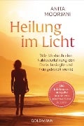 Cover-Bild zum Titel 'Heilung im Licht' von 'Anita Moorjani'