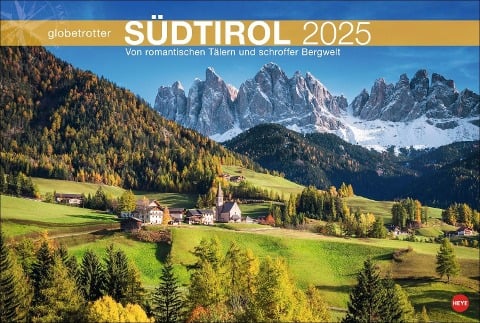 Südtirol Globetrotter Kalender 2025 - Von romantischen Tälern und schroffer Bergwelt - 