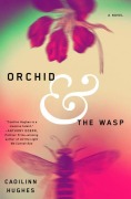 Cover-Bild zum Titel 'Orchid and the Wasp' von 'Caoilinn Hughes'