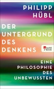 Cover-Bild zum Titel 'Der Untergrund des Denkens' von 'Philipp Hübl'