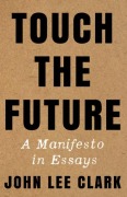 Cover-Bild zum Titel 'Touch the Future' von 'John Lee Clark'