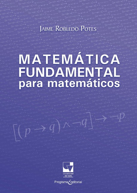 Matemática fundamental para matemáticos - Jaime Robledo Potes