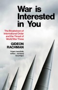 Cover-Bild zum Titel 'War is Interested in You' von 'Gideon Rachman'