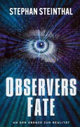 Cover-Bild zum Titel 'Observers Fate' von 'Stephan Steinthal'