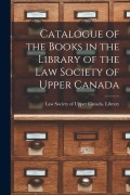 Cover-Bild zum Titel 'Catalogue of the Books in the Library of the Law Society of Upper Canada [microform]' von ''