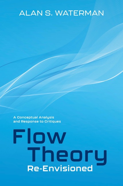 Flow Theory Re-Envisioned - Alan S Waterman