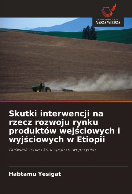 Skutki interwencji na rzecz rozwoju rynku produktów wej¿ciowych i wyj¿ciowych w Etiopii - Habtamu Yesigat