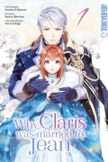 Cover-Bild zum Titel 'Why Claris was Married to Jean, Band 01' von 'Kaoru Ichinose, Saera Sheena'