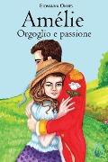 Amélie: Orgoglio e passione - Giovanna Onnis