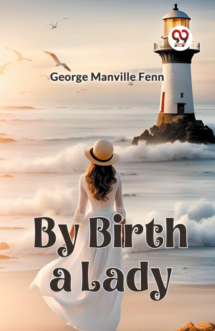 By Birth a Lady - Manville Fenn George