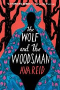 The Wolf and the Woodsman - Ava Reid