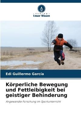 Körperliche Bewegung und Fettleibigkeit bei geistiger Behinderung - Edi Guillermo García