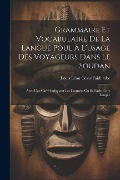 Cover-Bild zum Titel 'Grammaire Et Vocabulaire De La Langue Poul À L'usage Des Voyageurs Dans Le Soudan: Avec Une Carte Indiquant Les Contrées Où Se Parle Cette Langue' von 'Louis Léon César Faidherbe'