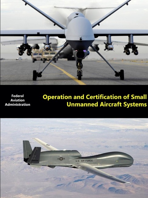 Operation and Certification of Small Unmanned Aircraft Systems - Federal Aviation Administration (Faa)
