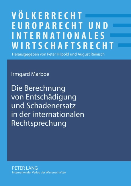 Die Berechnung von Entschädigung und Schadenersatz in der internationalen Rechtsprechung - 