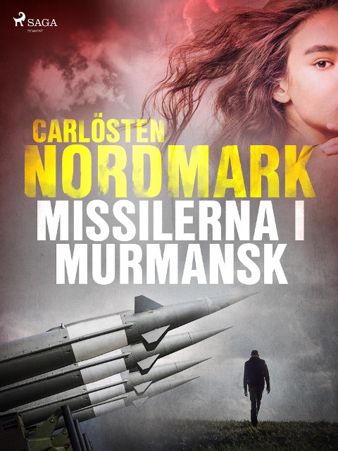 Missilerna i Murmansk - Carlösten Nordmark