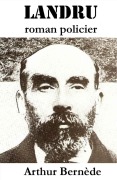 Cover-Bild zum Titel 'Landru, roman policier' von 'Arthur Bernède'