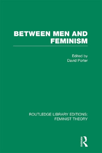 Between Men and Feminism (RLE Feminist Theory) - David Porter