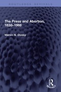 Cover-Bild zum Titel 'The Press and Abortion, 1838-1988' von 'Marvin N. Olasky'