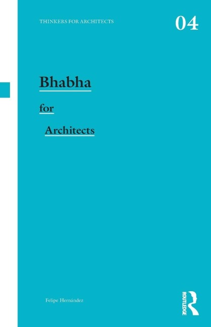Bhabha for Architects - Felipe Hernandez