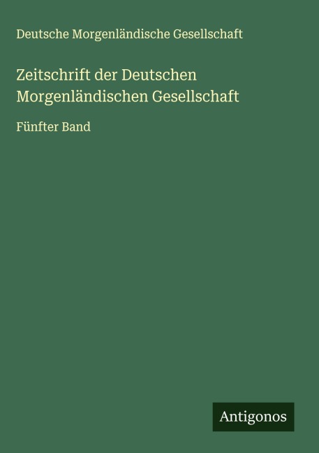 Zeitschrift der Deutschen Morgenländischen Gesellschaft - Deutsche Morgenländische Gesellschaft