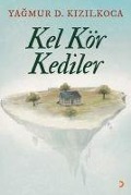 Cover-Bild zum Titel 'Kel Kör Kediler' von 'Yagmur D. Kizilkoca'