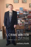 I, Crime Writer - Anthony North